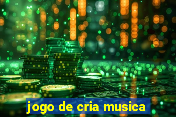 jogo de cria musica